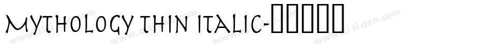 Mythology Thin Italic字体转换